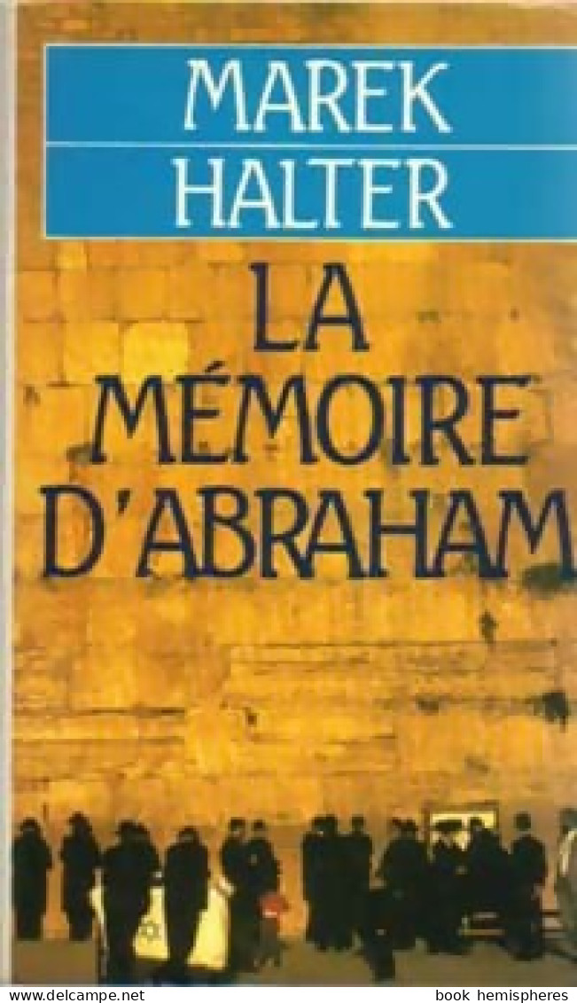 La Mémoire D'Abraham (1985) De Marek Halter - Otros & Sin Clasificación