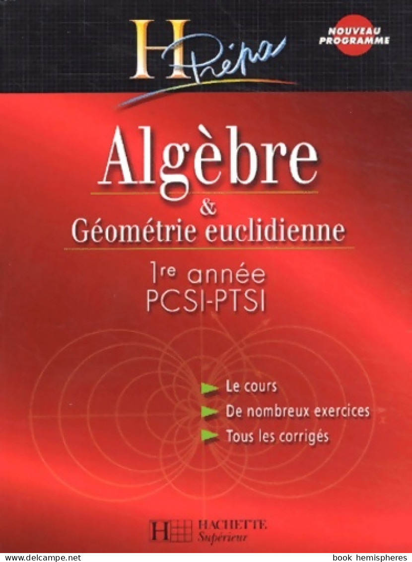 Algèbre Et Géométrie Euclidienne PSCI-PTSI 1ère Année édition 2003 : Cours Et Exercices Corrigés (2003) De Marie  - Sciences