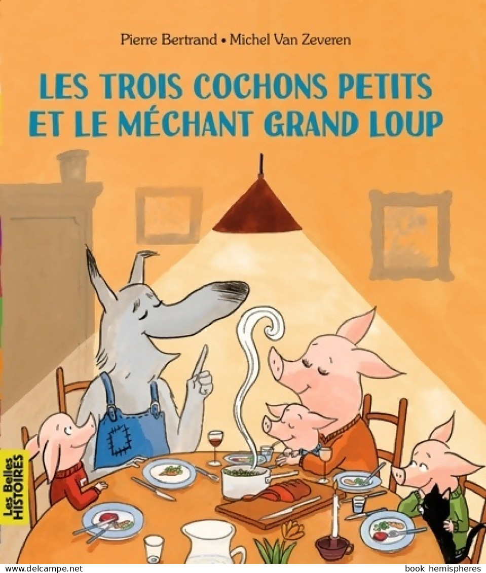 Les Trois Cochons Petits Et Le Méchant Grand Loup (2015) De Pierre Bertrand - Altri & Non Classificati