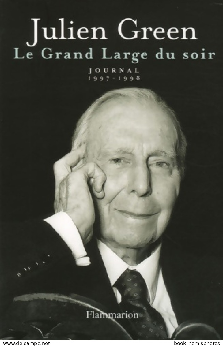Le Grand Large Du Soir. Journal 1997-1998 (2006) De Julien Green - Andere & Zonder Classificatie