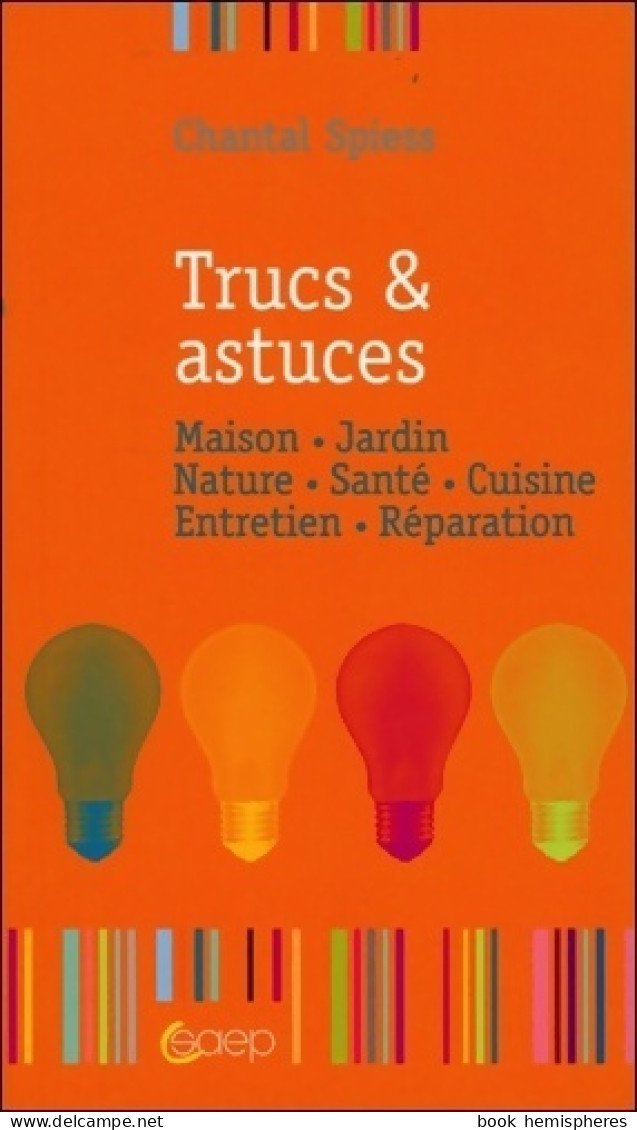 Trucs & Astuces (2012) De Chantal Spiess - Salute
