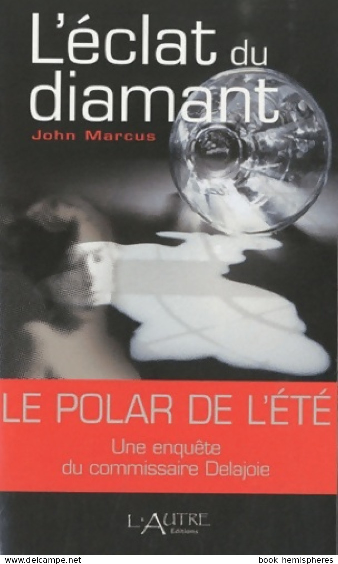 Léclat Du Diamant (2009) De John Marcus - Sonstige & Ohne Zuordnung