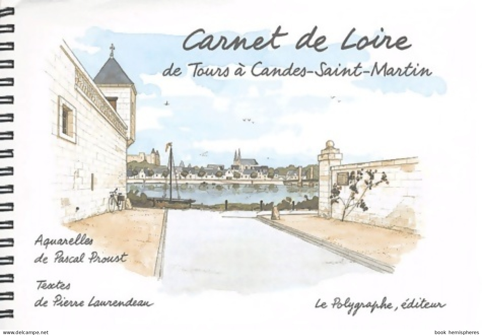 Carnet De Loire De Tours à Candes-Saint-Martin (2003) De Pierre Laurendeau - Toerisme