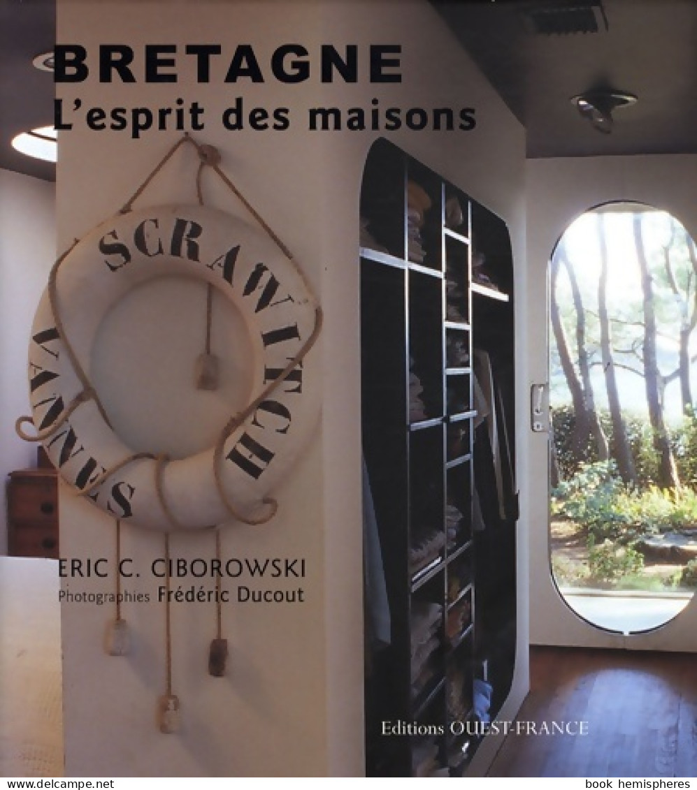 Bretagne L'esprit Des Maisons (2008) De Eric Ciborowski - Decoración De Interiores