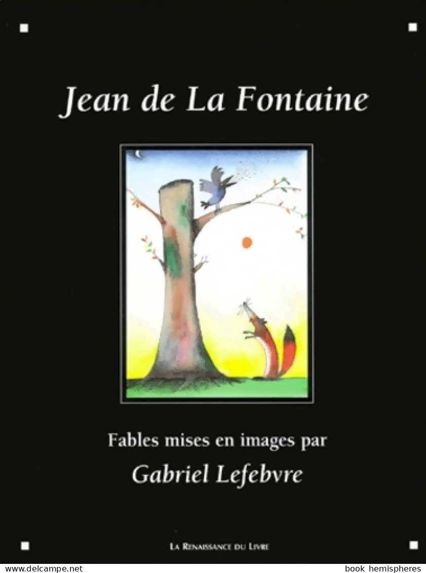Les Fables Illustrées Par G. Lefèvre (2000) De Jean De La Fontaine - Otros & Sin Clasificación