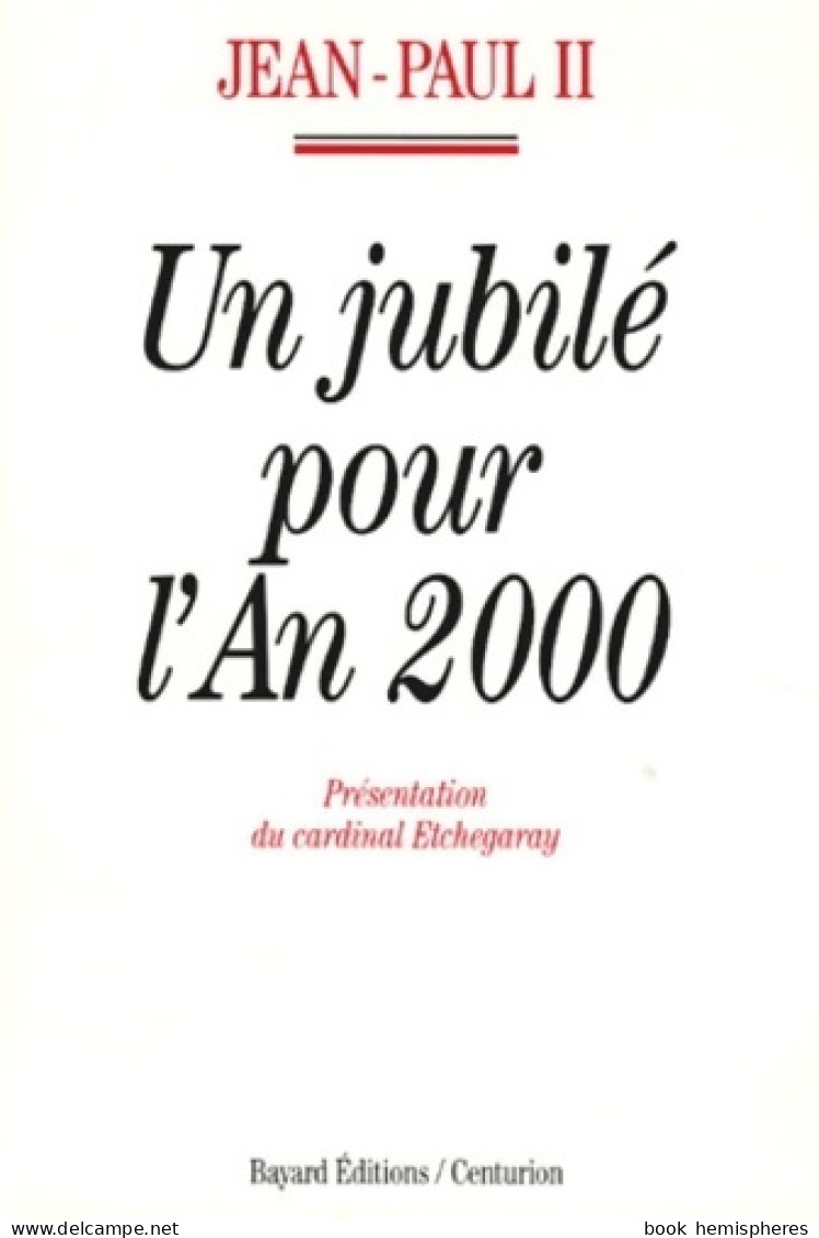 Un Jubilé Pour L'an 2000 : [lettre Apostolique 10 Novembre 1994 (1994) De Eglise Catholique - Religion