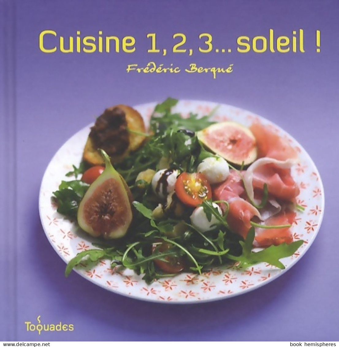 Cuisine 1 2 3... Soleil ! (2011) De Frédéric Berqué - Gastronomie