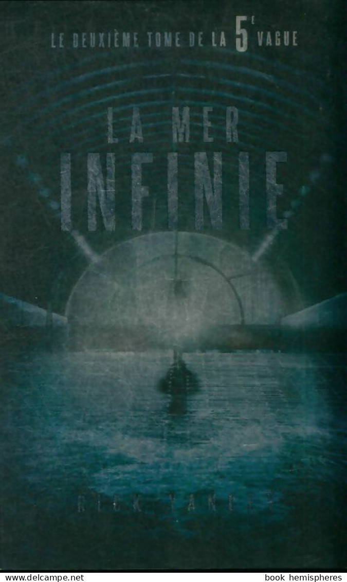 La 5e Vague Tome II : La Mer Infinie (2016) De Rick Yancey - Autres & Non Classés