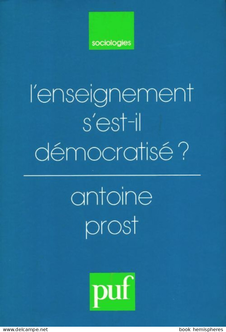 L'enseignement S'est Il Démocratisé ? (1986) De A. Prost - Unclassified