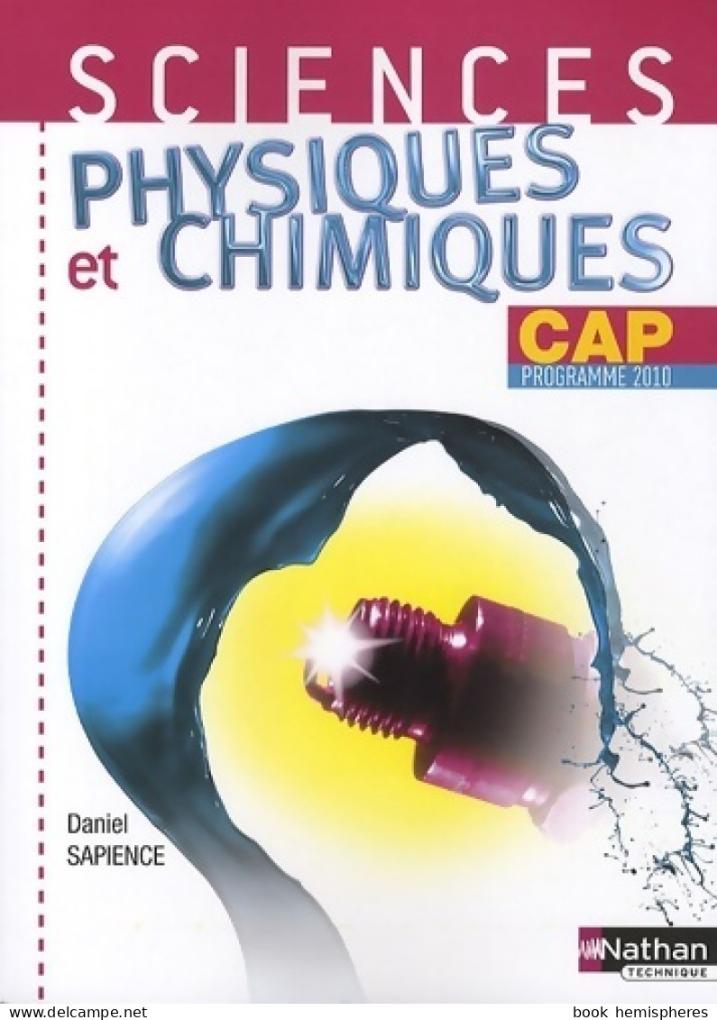 Sciences Physiques Et Chimiques CAP 2010 (2010) De Daniel Sapience - 12-18 Years Old