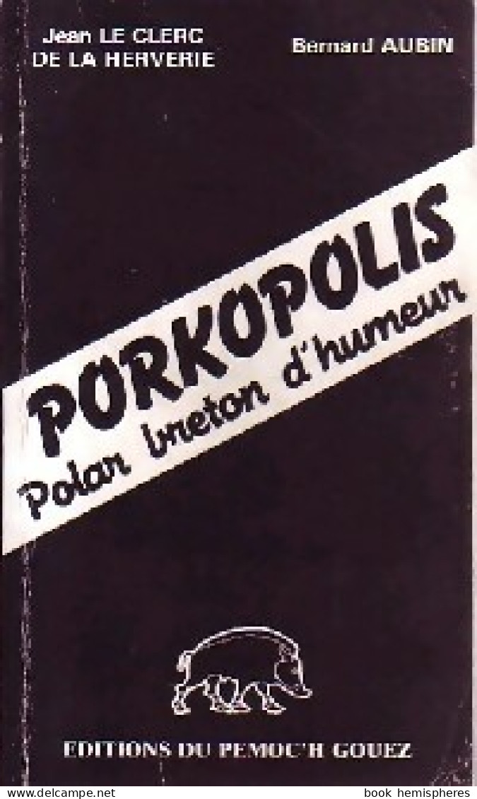 Porkopolis (1984) De Jean Aubin - Autres & Non Classés