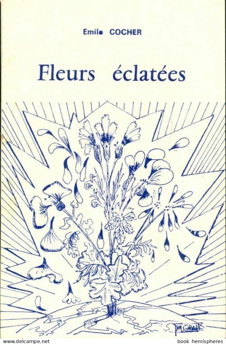 Fleurs éclatées (1984) De Emile Cocher - Sonstige & Ohne Zuordnung