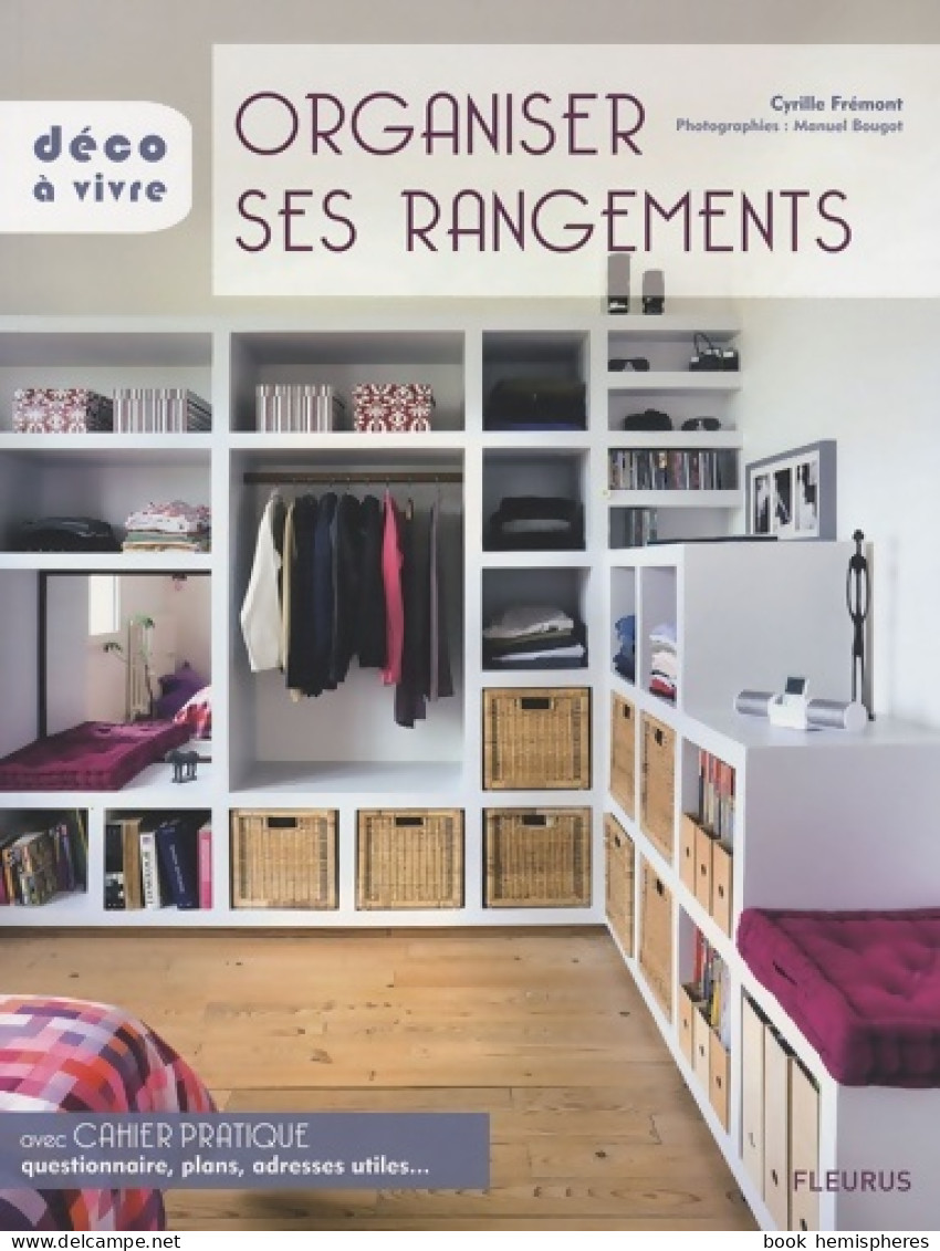 ORGANISER SES RANGEMENTS (2008) De Cyrille Frémont - Décoration Intérieure