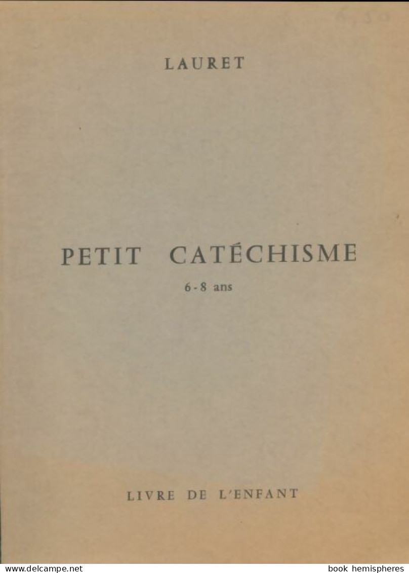 Petit Catéchisme 6-8 Ans (1972) De Lauret - Godsdienst