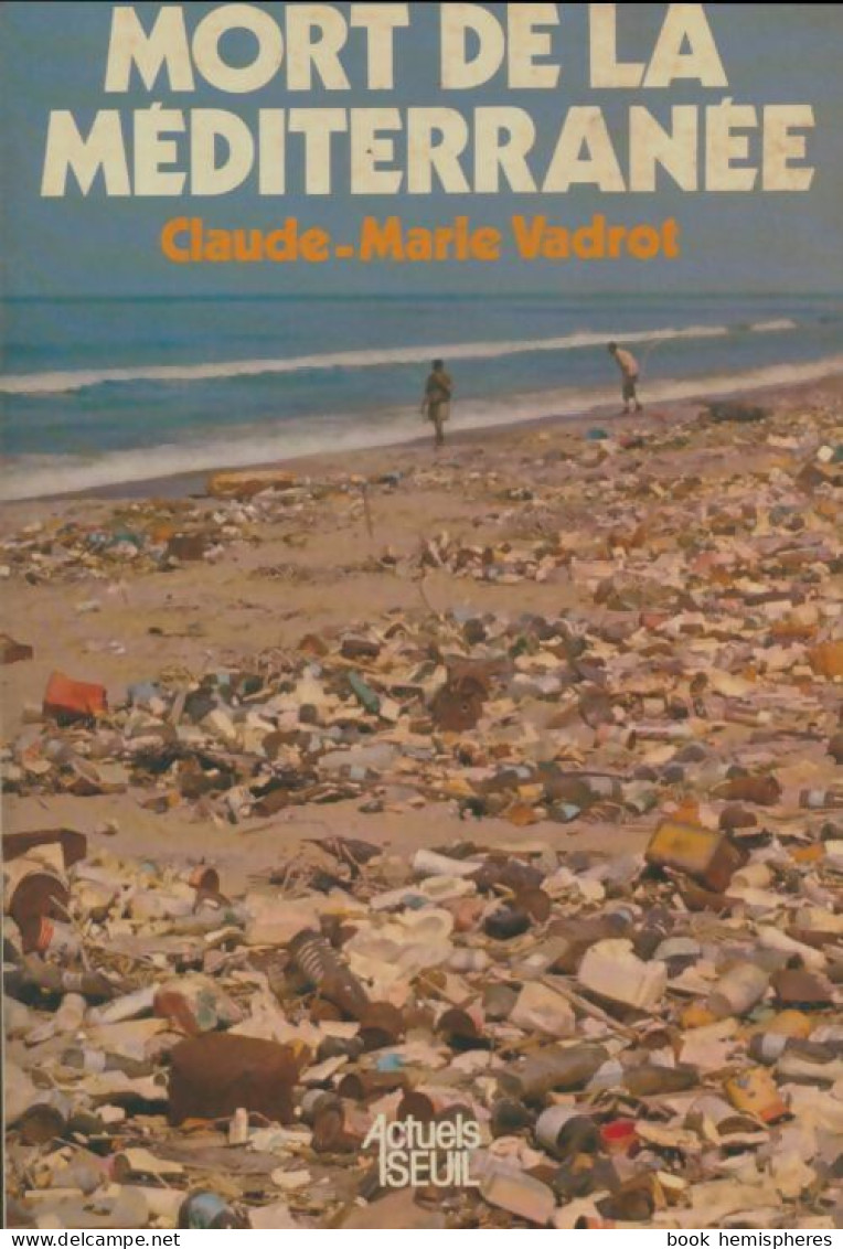 Mort De La Méditerranée (1977) De Claude-Marie Vadrot - Natuur