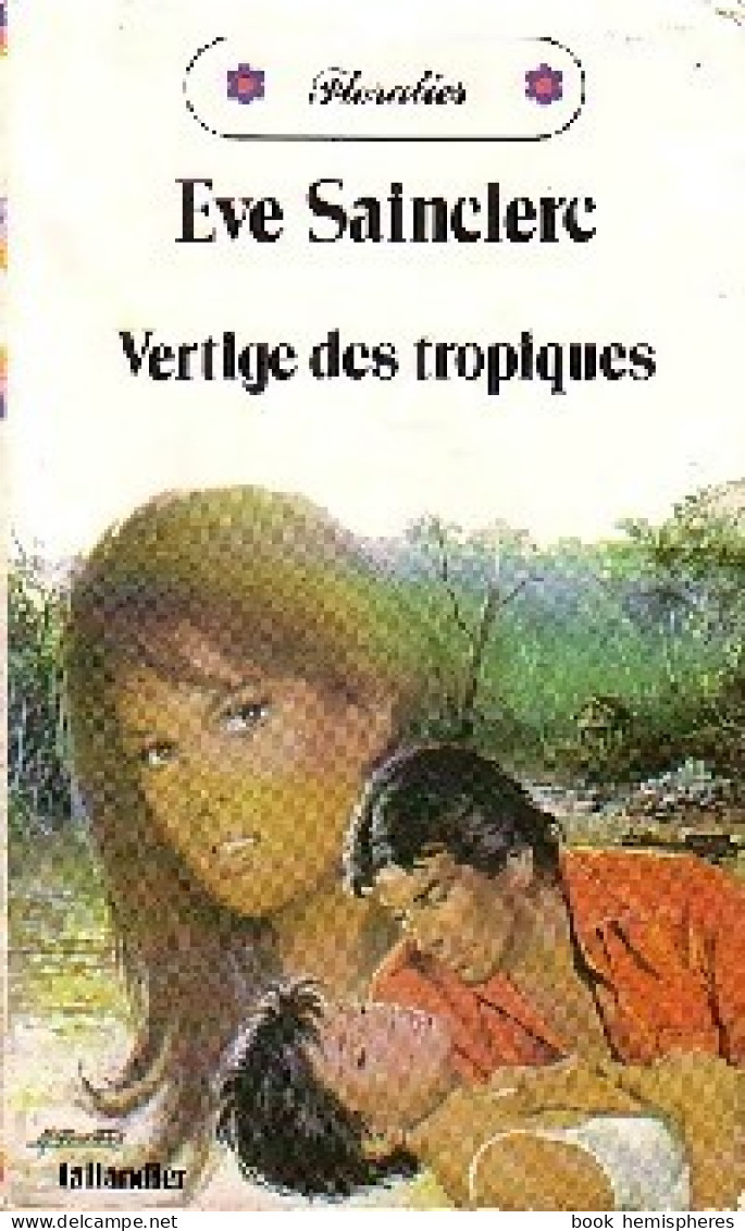 Vertige Des Tropiques (1983) De Eve Sainclerc - Romantique