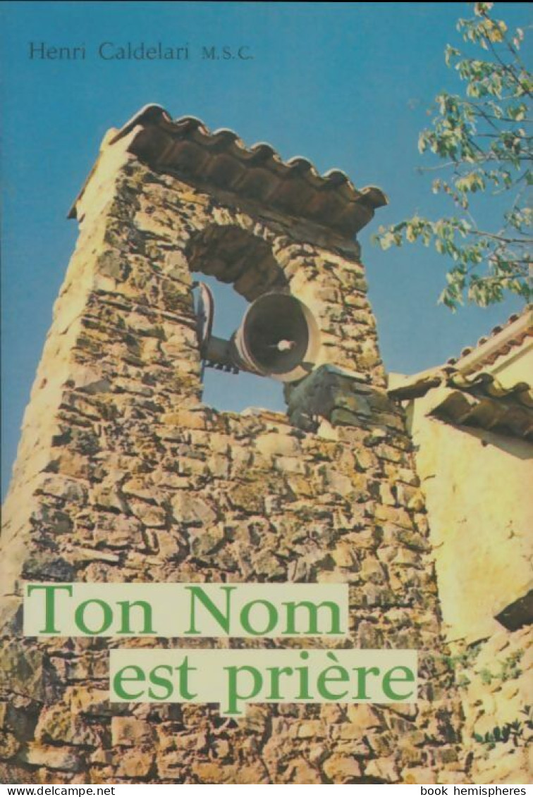 Ton Nom Est Prière (1981) De Henri Caldélari - Religion