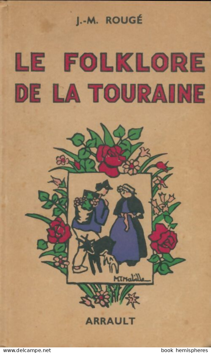 Le Folklore De La Touraine (1947) De Jacques-Marie Rougé - Geschichte