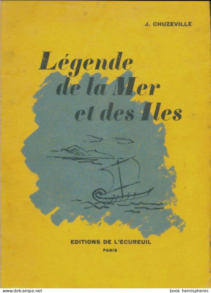 Légende De La Mer Et Des îles (0) De Jean Chuzeville - Autres & Non Classés