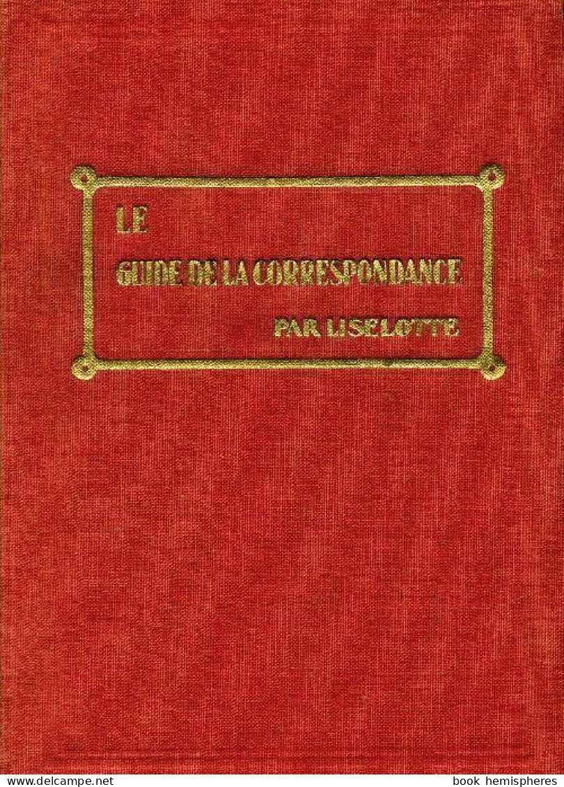 Le Guide De La Correspondance (1931) De Liselotte - Reisen