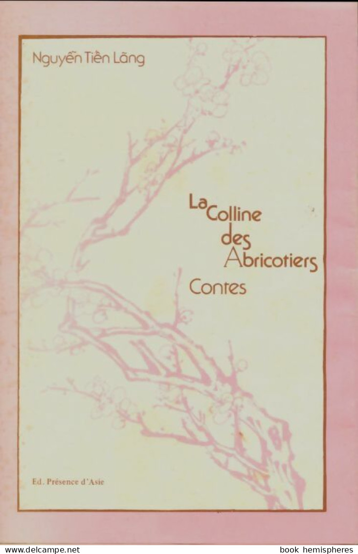 La Colline Des Abricotiers (1979) De Tiên Lang Nguyên - Sonstige & Ohne Zuordnung