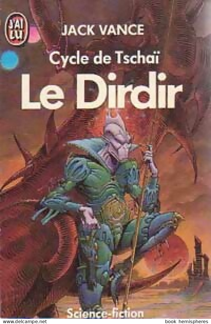 Le Cycle De Tschaï - Tome III : Le Dirdir (1985) De Jack Vance - Autres & Non Classés