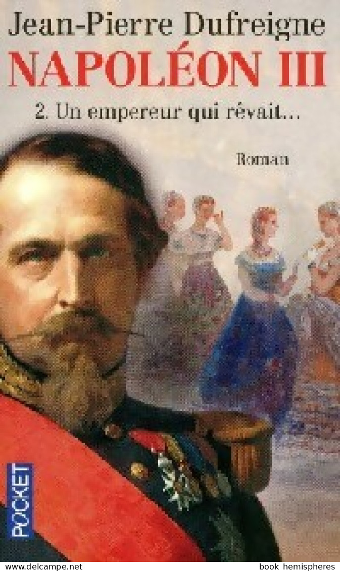 Napoléon III Tome II (2009) De Jean-Pierre Dufreigne - Histoire