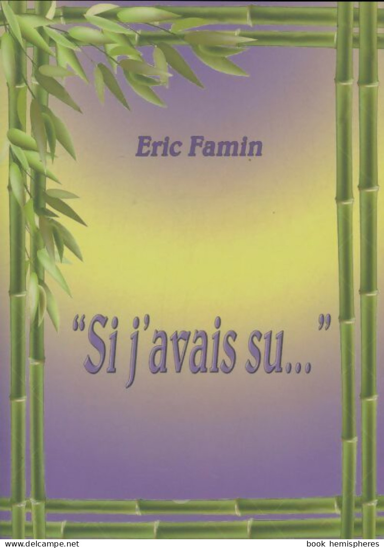 Si J'avais Su (0) De Eric Famin - Other & Unclassified