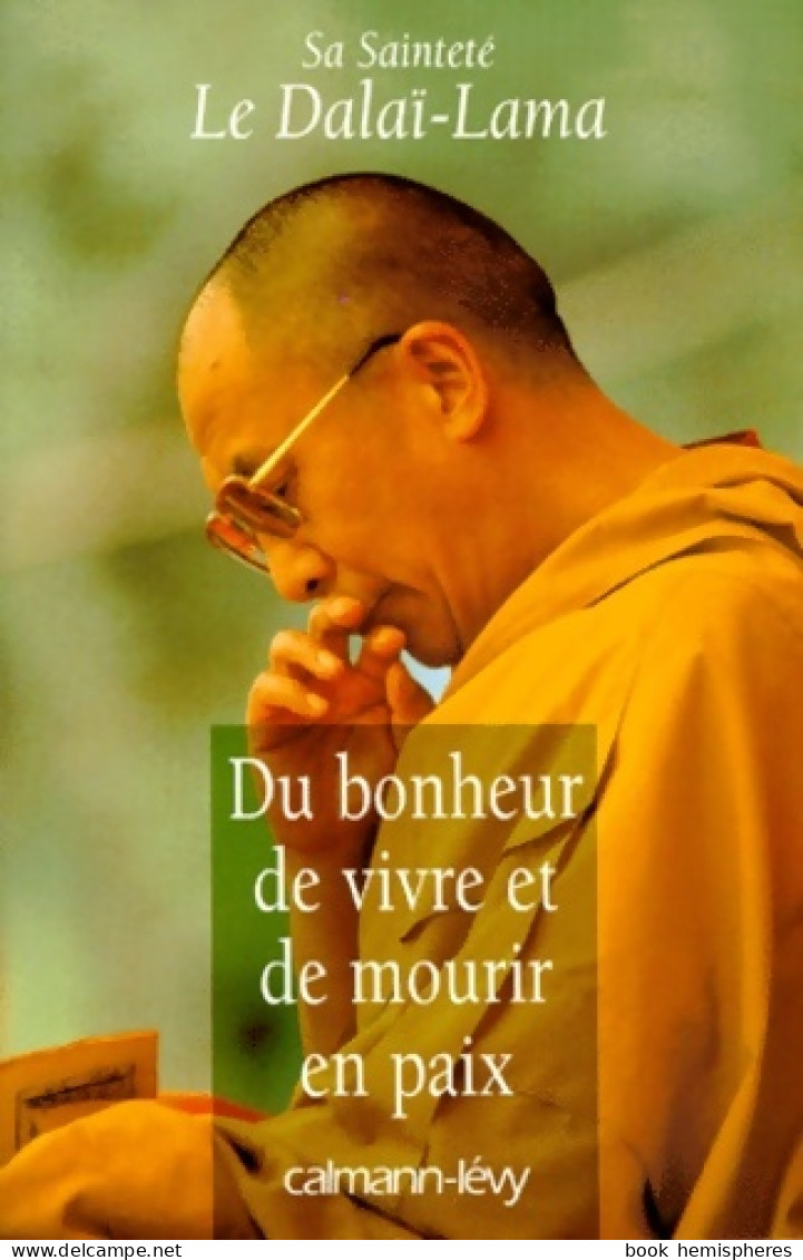 Du Bonheur De Vivre Et De Mourir En Paix (1998) De Dalaï-Lama - Andere & Zonder Classificatie