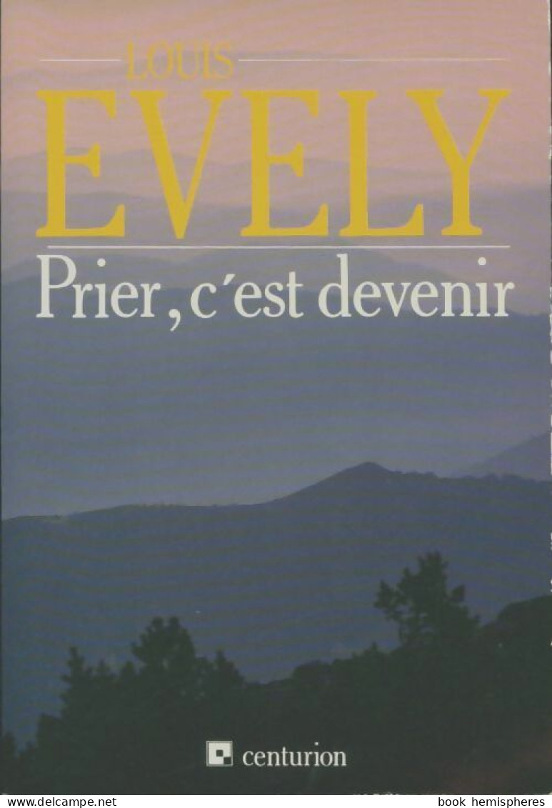 Prier, C'est Devenir (1989) De Louis Evely - Religion