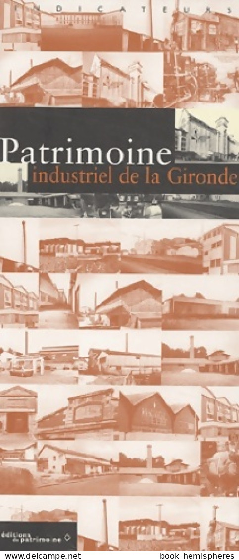 Patrimoine Industriel De La Gironde (2000) De Marie Kabouche - Art