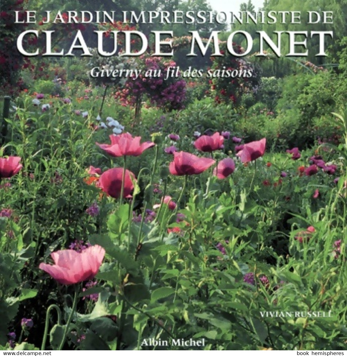 Le Jardin Impressionniste De Claude Monet (1996) De Vivian Russell - Garten