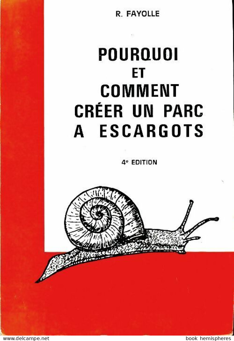 Pourquoi Et Comment Créer Un Parc à Escargots (1977) De Raymond Fayolle - Tiere