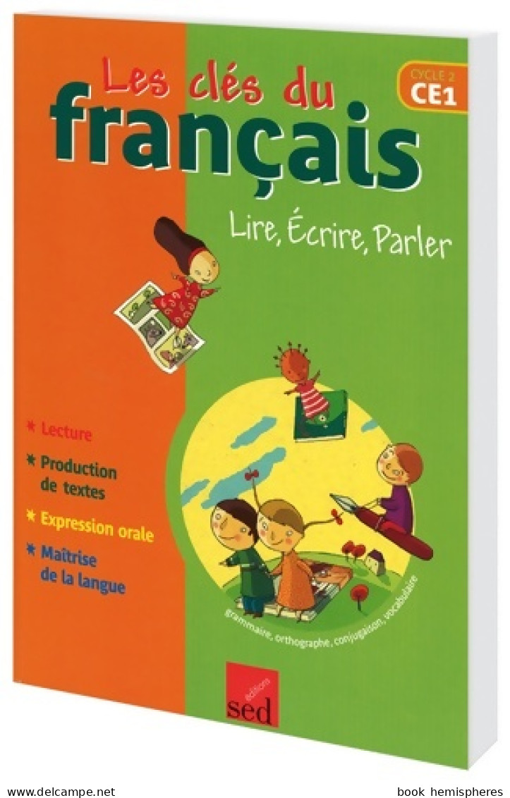 Les Clés Du Français CE1 : Lire écrire Parler (2008) De Cécile Ceillier - 6-12 Jahre