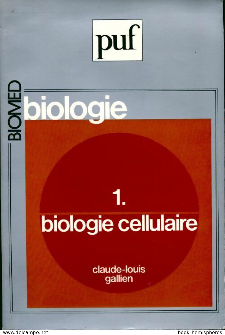 Biologie Tome I : Biologie Cellulaire (1989) De Claude-Louis Gallien - Sciences