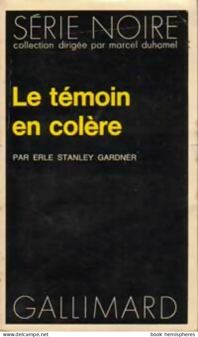 Le Témoin En Colère (1973) De Erle Stanley Gardner - Autres & Non Classés