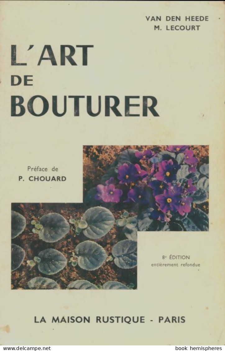 L'art De Bouturer (1963) De A. Van Den Heede - Jardinage