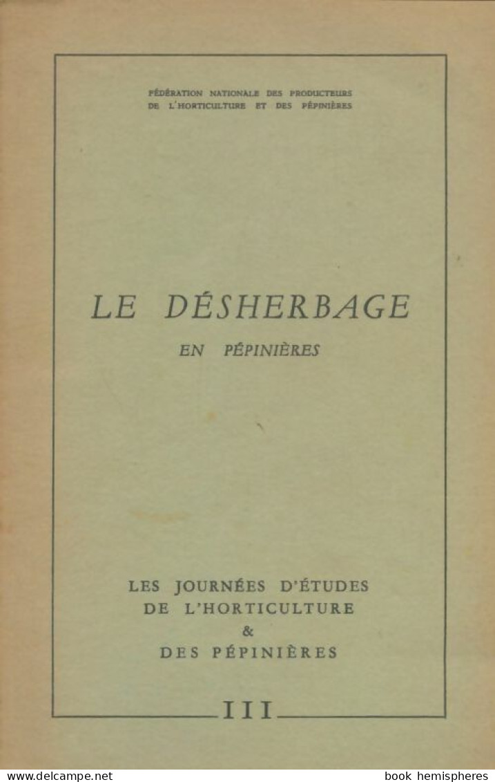 Le Désherbage En Pépinières (1965) De Collectif - Natur
