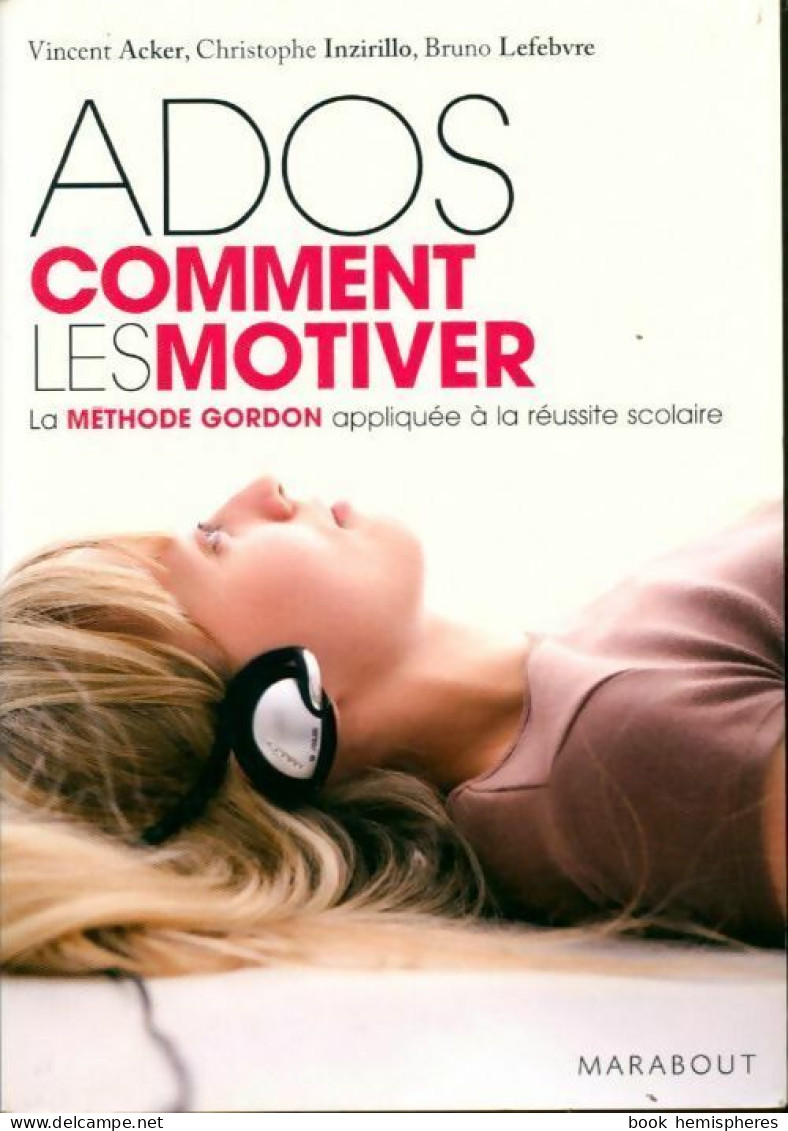 Ados. Comment Les Motiver (2009) De Bruno Acker - Gesundheit