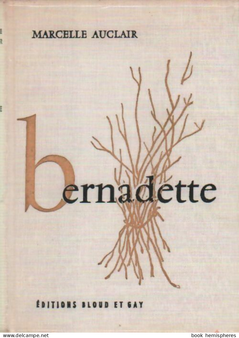 Bernadette (1957) De Marcelle Auclair - Biografie