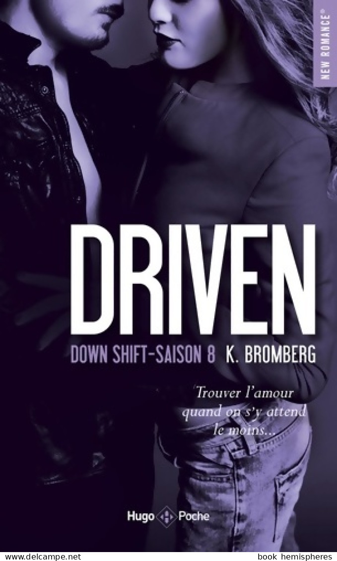 Driven Tome VIII : Down Shift (2018) De K. Bromberg - Romantique