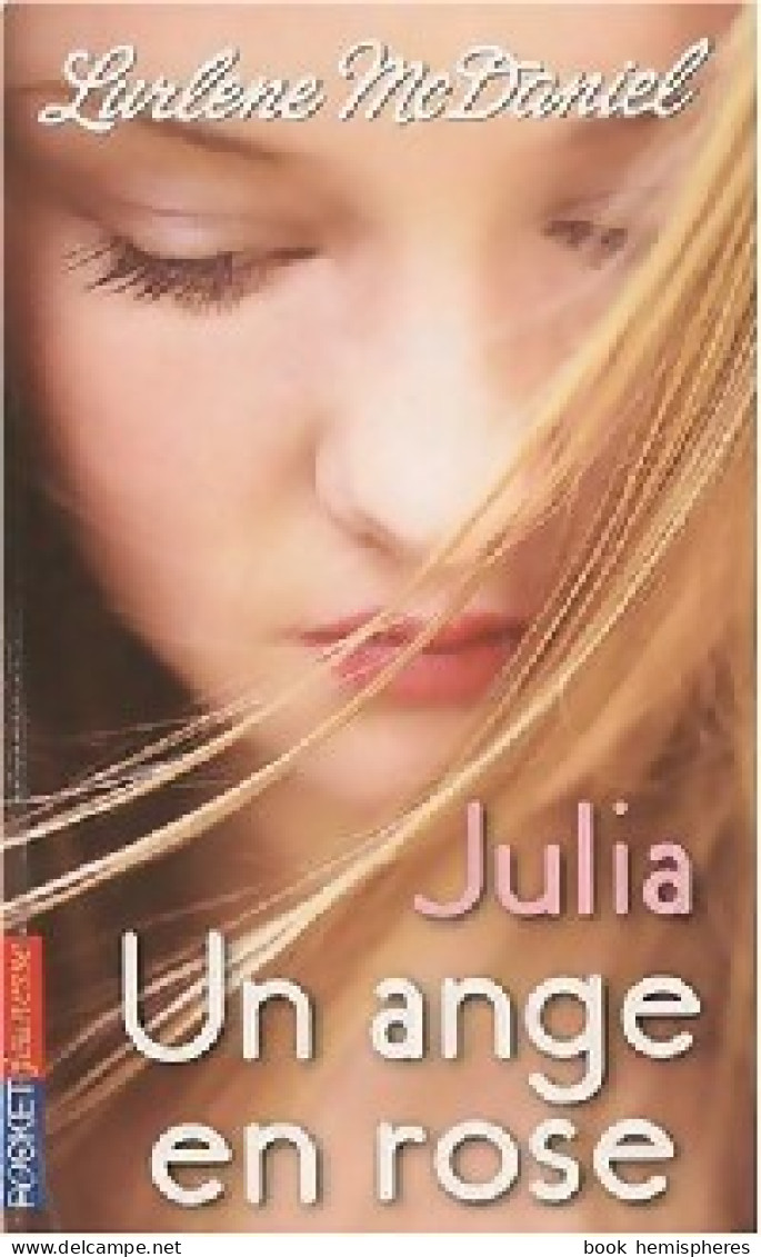 Un Ange En Rose Tome II : Julia (2010) De Lurlene McDaniel - Sonstige & Ohne Zuordnung