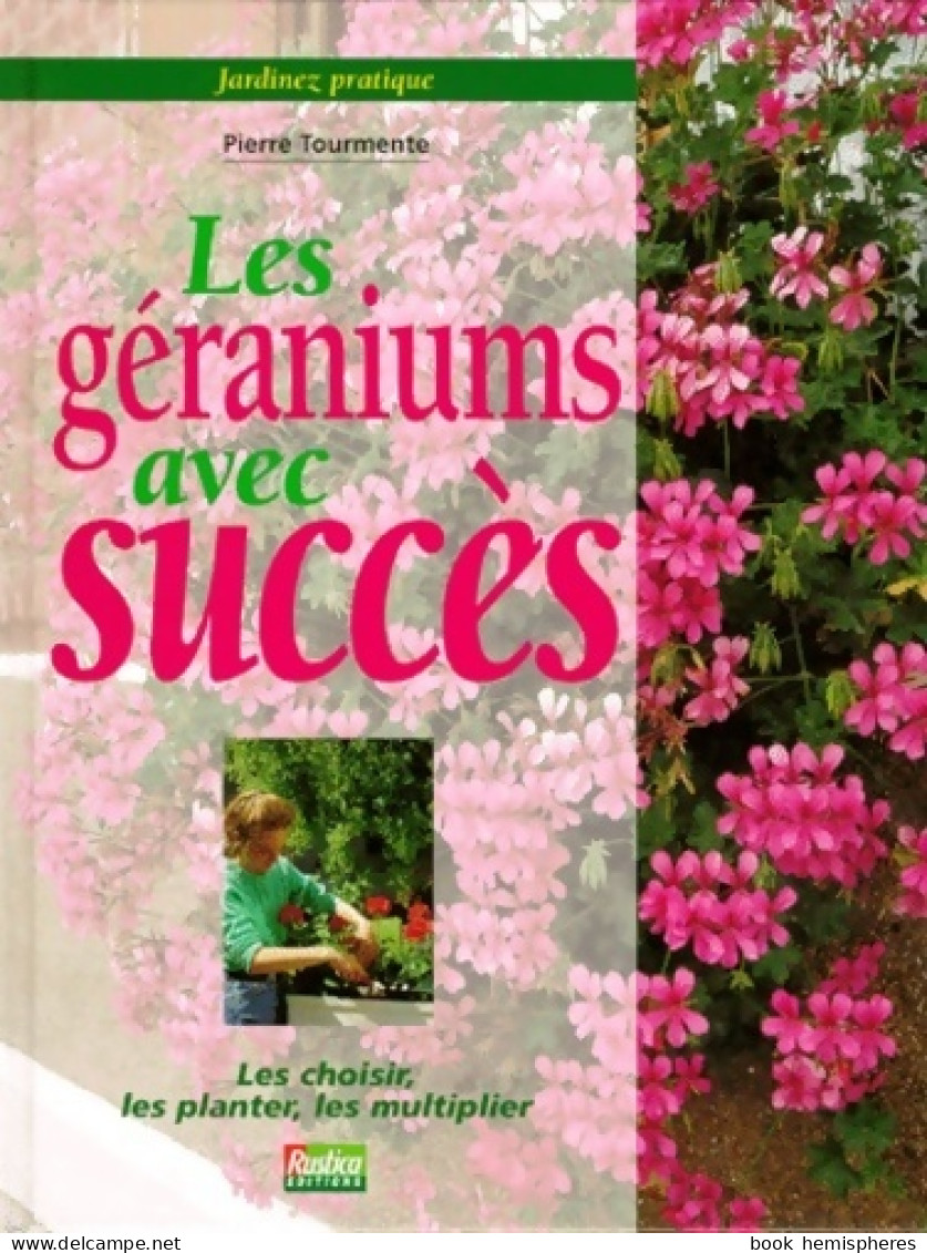 Les Géraniums Avec Succès (1997) De Pierre Tourmente - Tuinieren