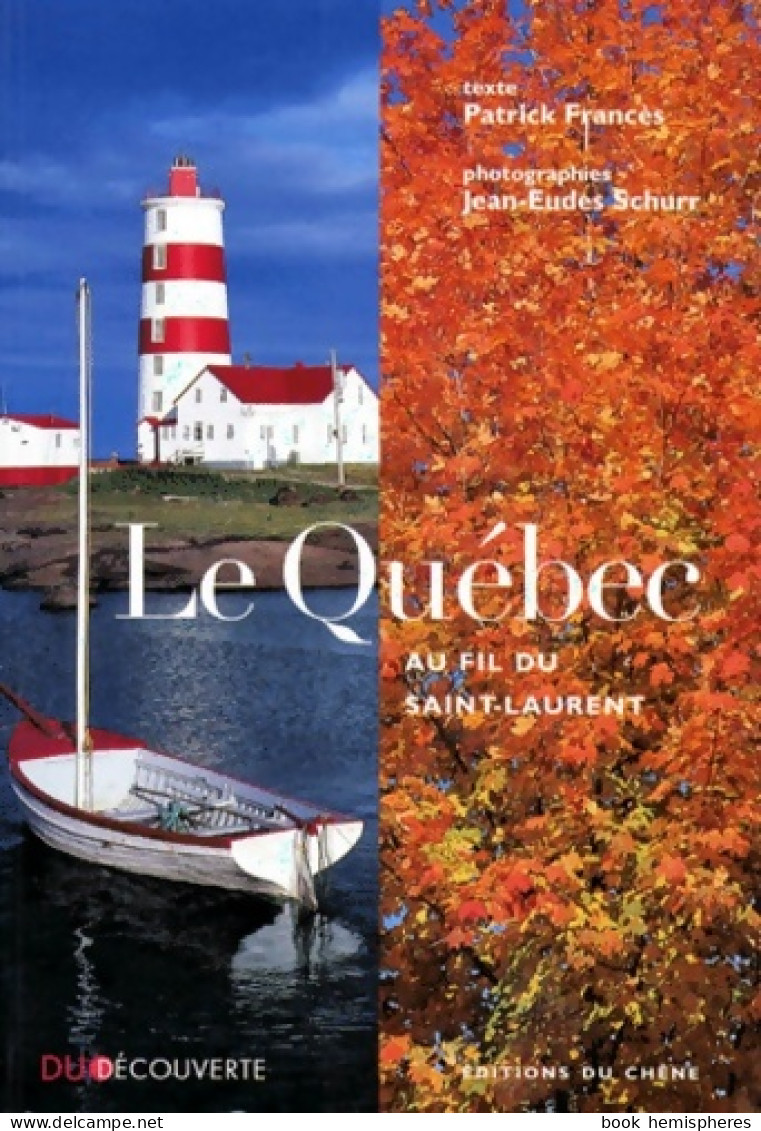 Le Québec Au Fil Du Saint Laurent (1996) De Frances-p+schurr-j. E. - Tourism