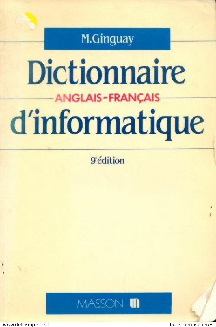 Dictionnaire Anglais-français D'informatique (1987) De Michel Ginguay - Informatik