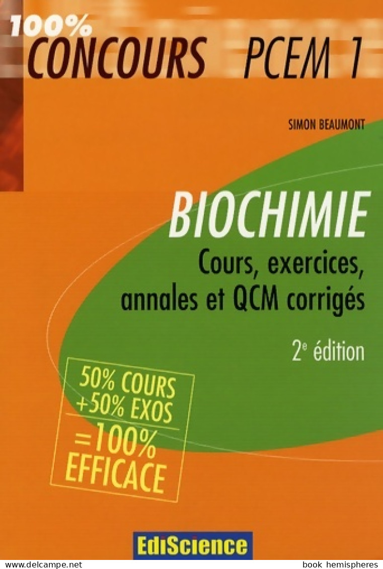 Biochimie PCEM 1 : Cours Exercices Annales Et QCM Corrigés (2007) De Simon Beaumont - 18 Ans Et Plus