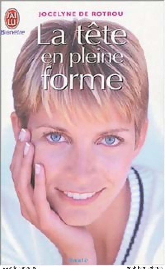 La Tête En Pleine Forme (2004) De Jocelyne De Rotrou - Psychology/Philosophy