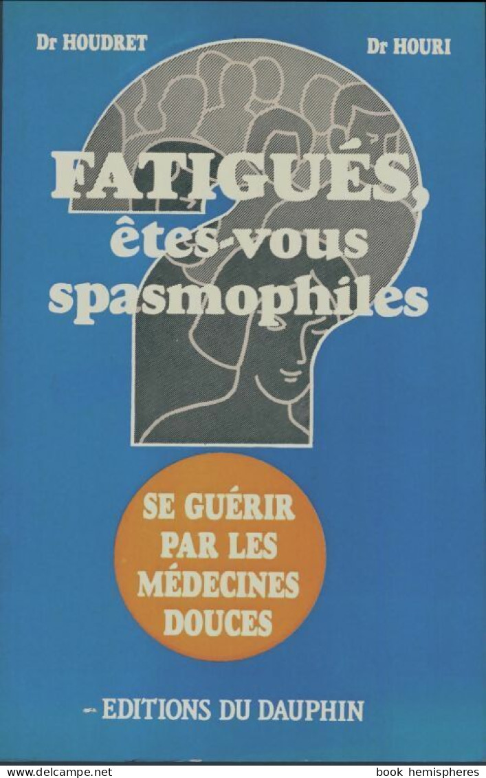 Fatigué, êtes-vous Spasmophiles ? (1998) De Jean-Claude Houdret - Health