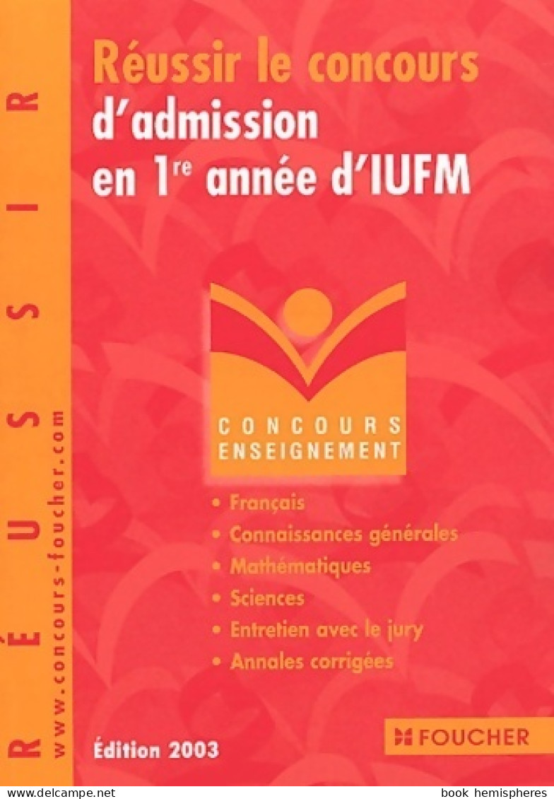 Réussir Le Concours D'admission En 1ère Année D'IUFM (2003) De Thierry Marquetty - 18 Ans Et Plus