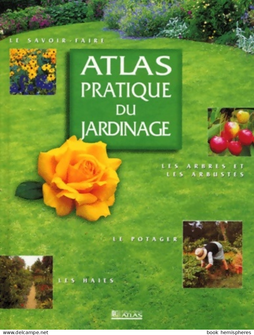 Atlas Pratique Du Jardinage (2000) De Collectif - Garden